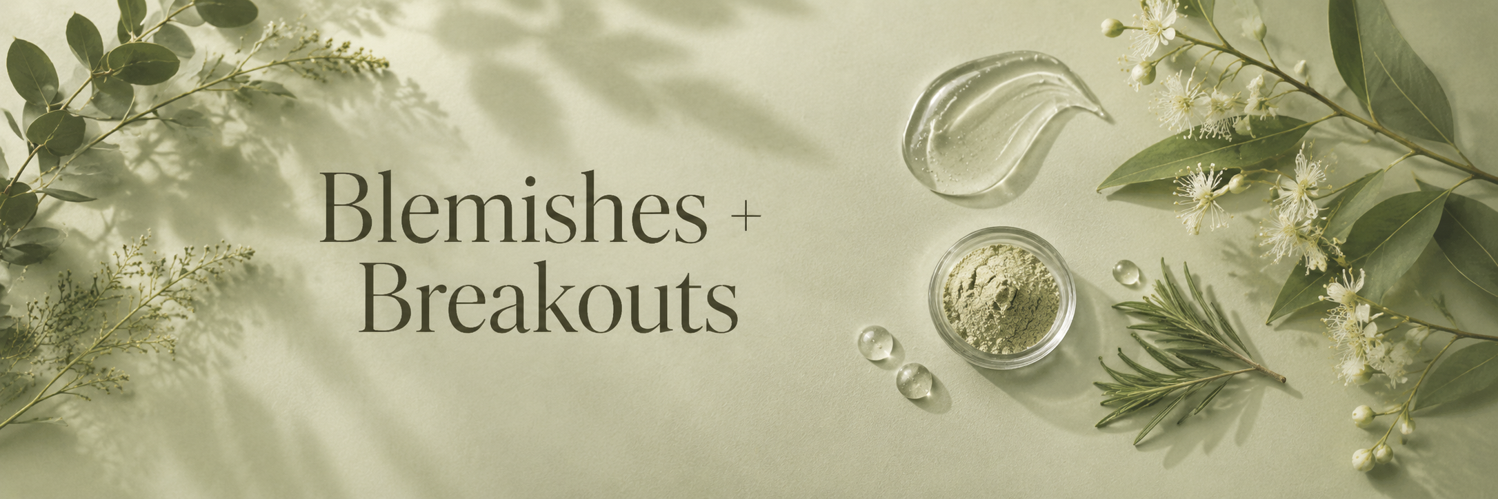 Blemish Control skincare collection banner on a soft muted sage background with clarifying botanical and gel textures