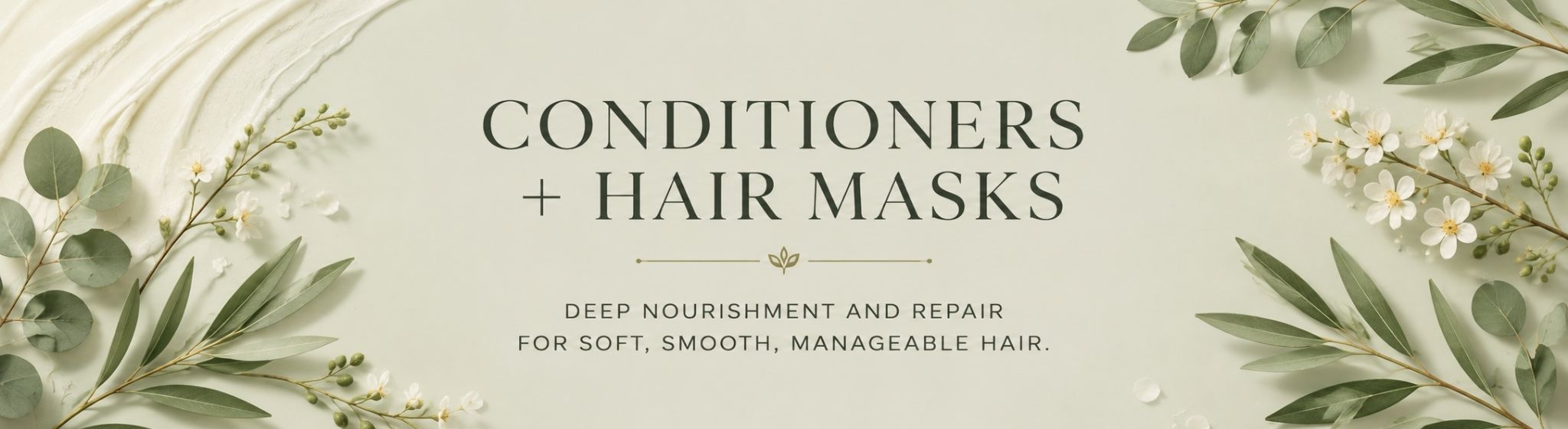 Conditioners and Hair Masks collection banner with nourishing botanical ingredients on a light muted sage background